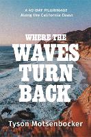 Book Cover for Where the Waves Turn Back by Tyson Motsenbocker