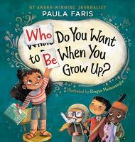 Book Cover for Who Do You Want to Be When You Grow Up? by Paula Faris