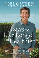 Book Cover for 15 Ways to Live Longer and Healthier by Joel Osteen