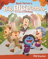 Book Cover for Buck Denver's Big, Big Bubble by Phil Vischer