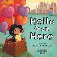 Book Cover for Hello from Here by Pamela Kennedy