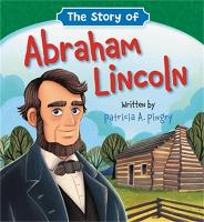 Book Cover for The Story of Abraham Lincoln by Patricia A Pingry