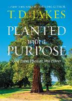 Book Cover for Planted with a Purpose by T. D. Jakes