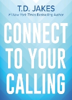 Book Cover for Connect to Your Calling by T. D. Jakes