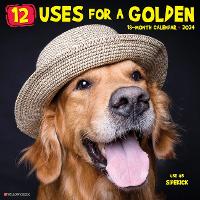 Book Cover for 12 Uses for a Golden 2024 12 X 12 Wall Calendar by Willow Creek Press