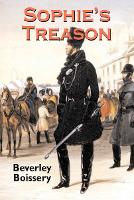Book Cover for Sophie's Treason by Beverley Boissery