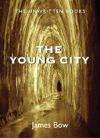 Book Cover for The Young City by James Bow