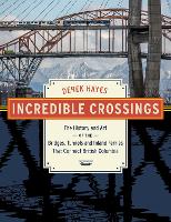 Book Cover for Incredible Crossings by Derek Hayes