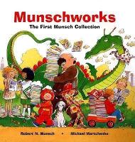 Book Cover for Munschworks: The First Munsch Collection by Robert Munsch