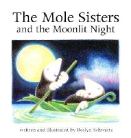 Book Cover for The Mole Sisters and the Moonlit Night by Roslyn Schwartz