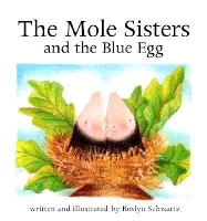 Book Cover for The Mole Sisters and Blue Egg by Roslyn Schwartz