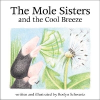 Book Cover for The Mole Sisters and Cool Breeze by Roslyn Schwartz