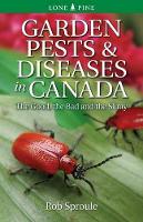 Book Cover for Garden Pests & Diseases in Canada by Rob Sproule