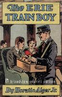 Book Cover for The Erie Train Boy by Horatio Alger Jr.