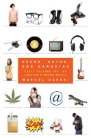 Book Cover for Geeks, Goths, and Gangstas by Marcel Danesi