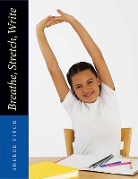 Book Cover for Breathe, Stretch, Write by Sheree Fitch