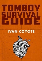 Book Cover for Tomboy Survival Guide by Ivan Coyote