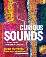 Book Cover for Curious Sounds by Roger Mooking, francesca ekwuyasi