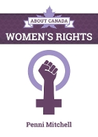 Book Cover for About Canada: Women's Rights by Penni Mitchell