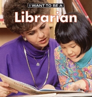 Book Cover for I Want to be a Librarian by Dan Liebman