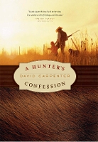 Book Cover for A Hunter's Confession by David Carpenter