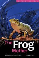 Book Cover for The Frog Mother by Hetxwms Gyetxw Brett D Huson