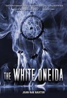 Book Cover for White Oneid by Jean Rae Baxter