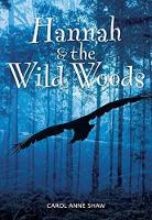 Book Cover for Hannah & the Wild Woods by Carol Anne Shaw