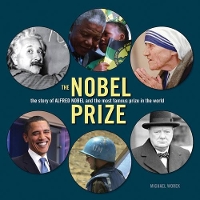 Book Cover for Nobel Prize: the Story of Alfred Nobel and the Most Famous Prize in the World by Michael Worek