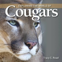 Book Cover for Exploring the World of Cougars by Tracy C. Read