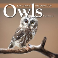 Book Cover for Exploring the World of Owls by Tracy C. Read