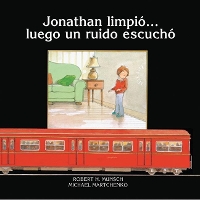 Book Cover for Jonathan Limpio?luego Un Ruido Escucha by Robert Munsch