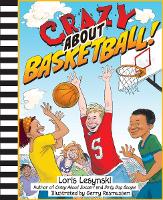 Book Cover for Crazy About Basketball by Loris Lesynski