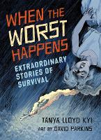 Book Cover for When the Worst Happens by Tanya Lloyd Kyi