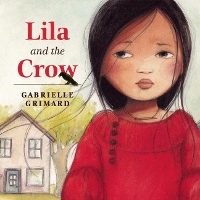 Book Cover for Lila and the Crow by Gabrielle Grimard