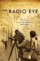Book Cover for The Radio Eye by Jerry White