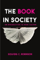 Book Cover for The Book in Society by Solveig Robinson