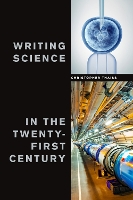 Book Cover for Writing Science in the Twenty-First Century by Christopher Thaiss