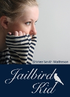 Book Cover for Jailbird Kid by Shirlee Smith-Matheson