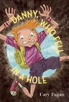 Book Cover for Danny, Who Fell in a Hole by Cary Fagan