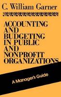 Book Cover for Accounting and Budgeting in Public and Nonprofit Organizations by C. William Garner