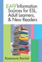 Book Cover for Easy Information Sources for ESL, Adult Learners and New Readers by Rosemary Riechel