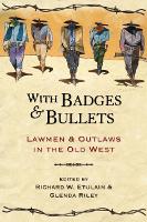 Book Cover for With Badges and Bullets by Richard W. Etulain