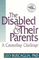 Book Cover for The Disabled and Their Parents by Leo Buscaglia