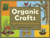 Book Cover for Organic Crafts by Kimberly Monaghan