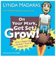 Book Cover for On Your Mark, Get Set, Grow! by Lynda Madaras, Paul Gilligan