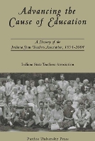 Book Cover for Advancing the Cause of Education by Indiana State Teachers Association