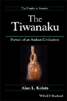 Book Cover for The Tiwanaku by Alan L. (University of Chicago) Kolata