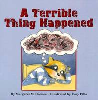 Book Cover for A Terrible Thing Happened by Margaret M. Holmes