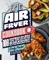 Book Cover for Epic Air Fryer Cookbook by Emily Paster